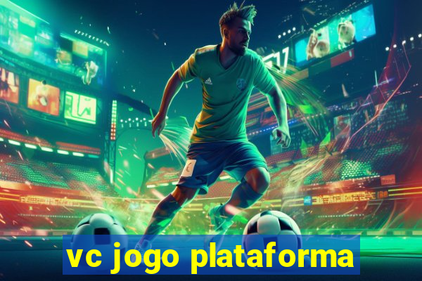 vc jogo plataforma